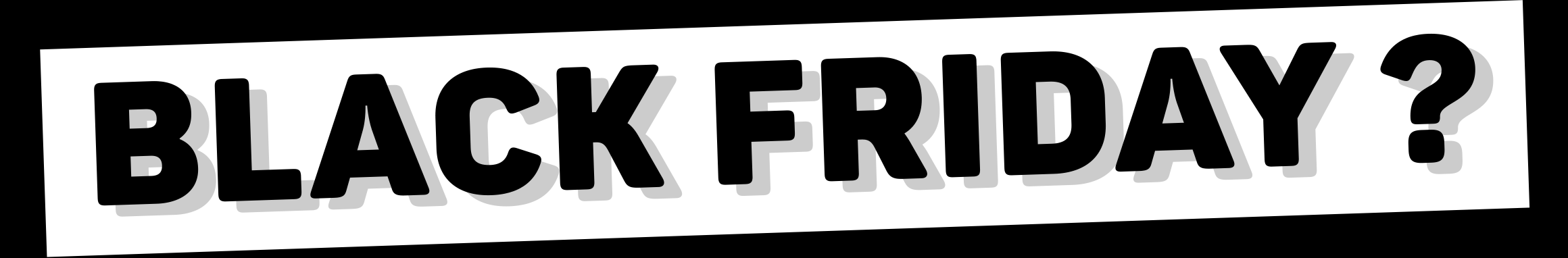 Black Friday?