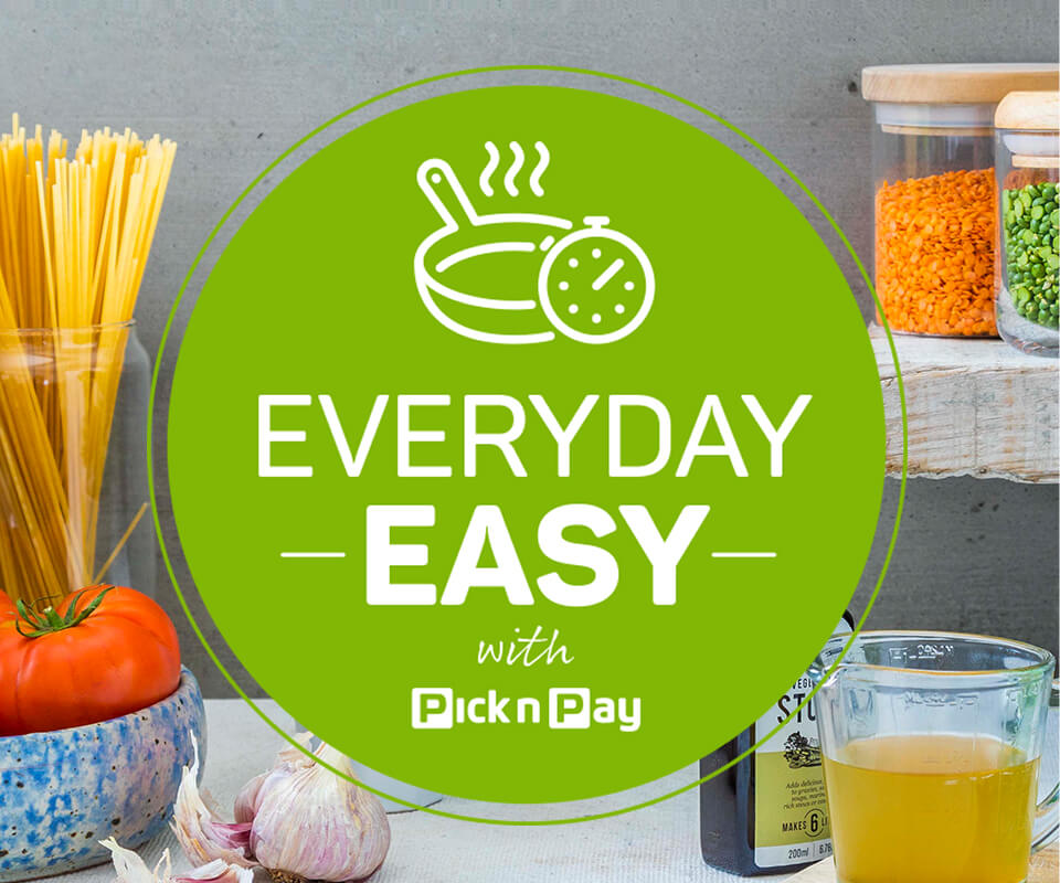 Everyday easy with Pick n Pay